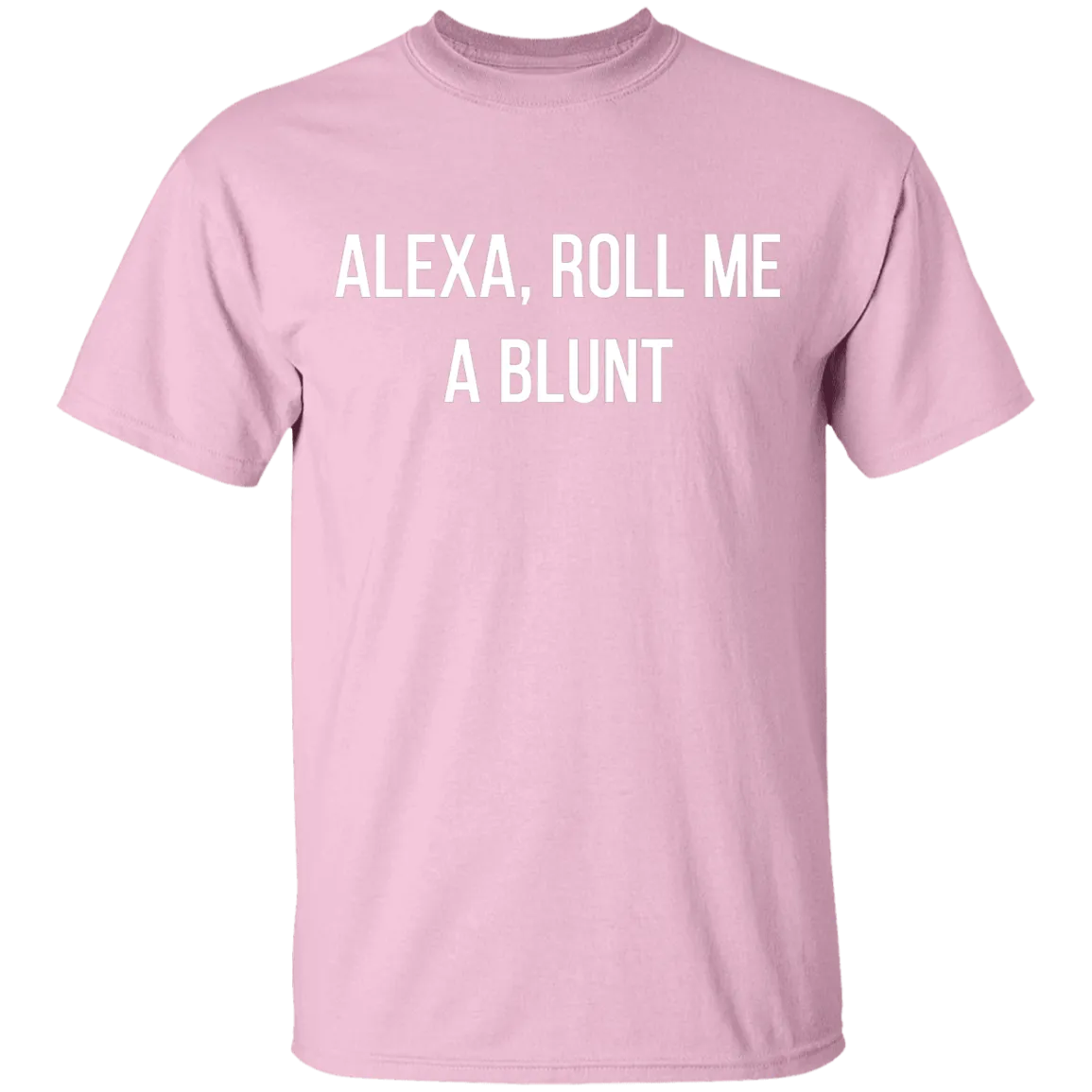 Alexa Roll Me A Blunt T-Shirt