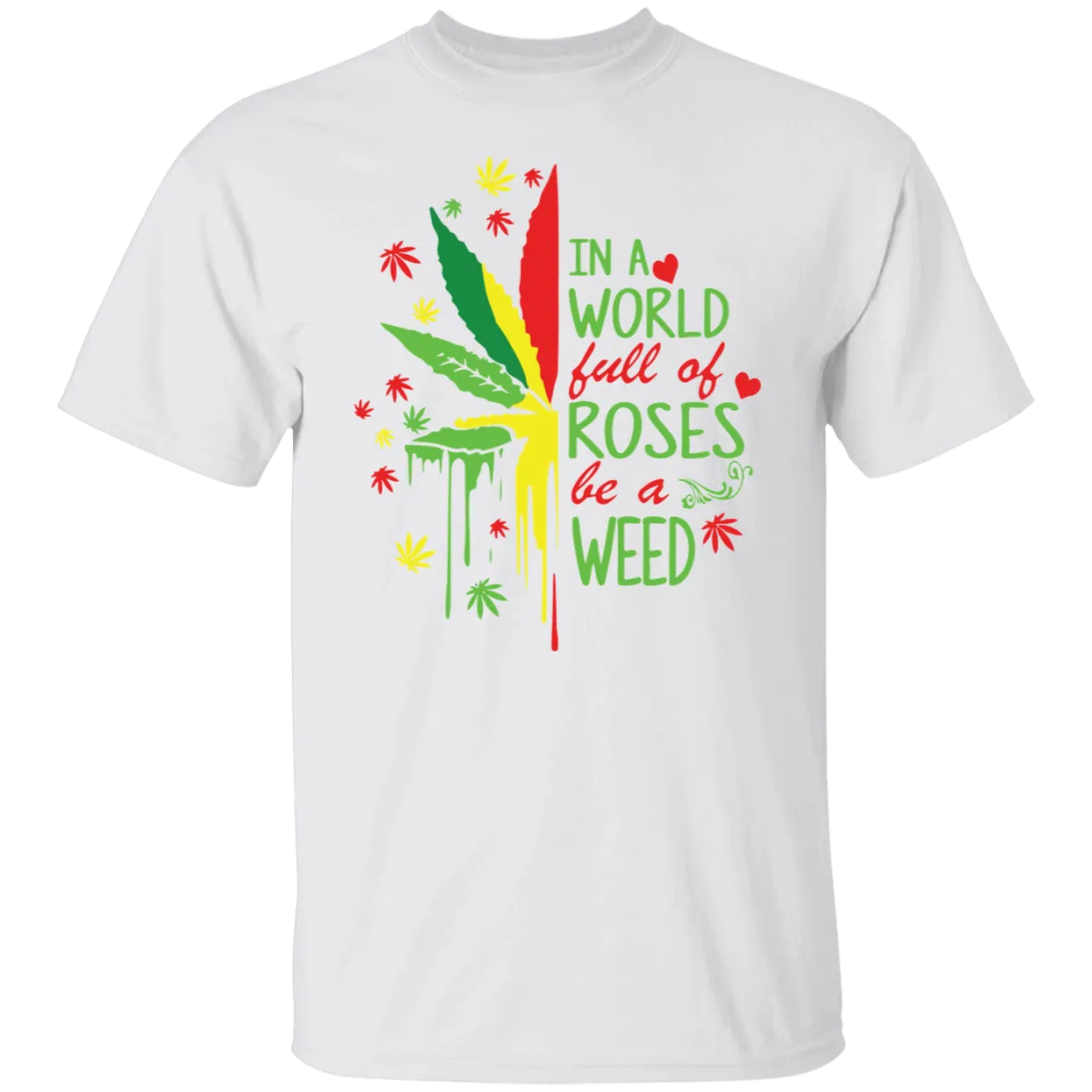 Be A Weed T-Shirt