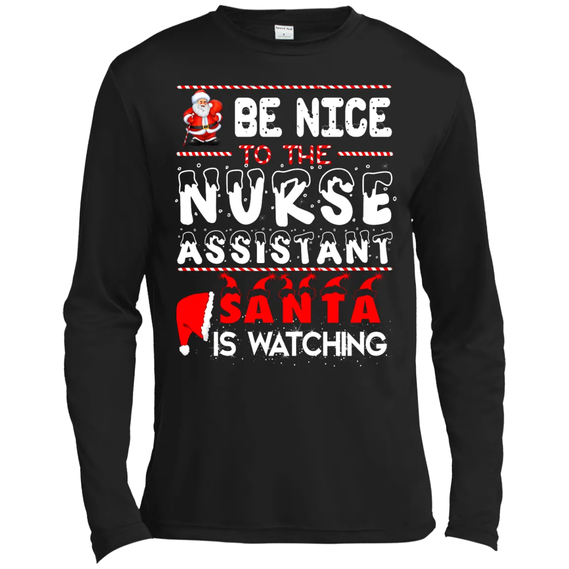 Be Nice To The Nurse Assistant Santa is Watching Shirt, Hoodie, Tank