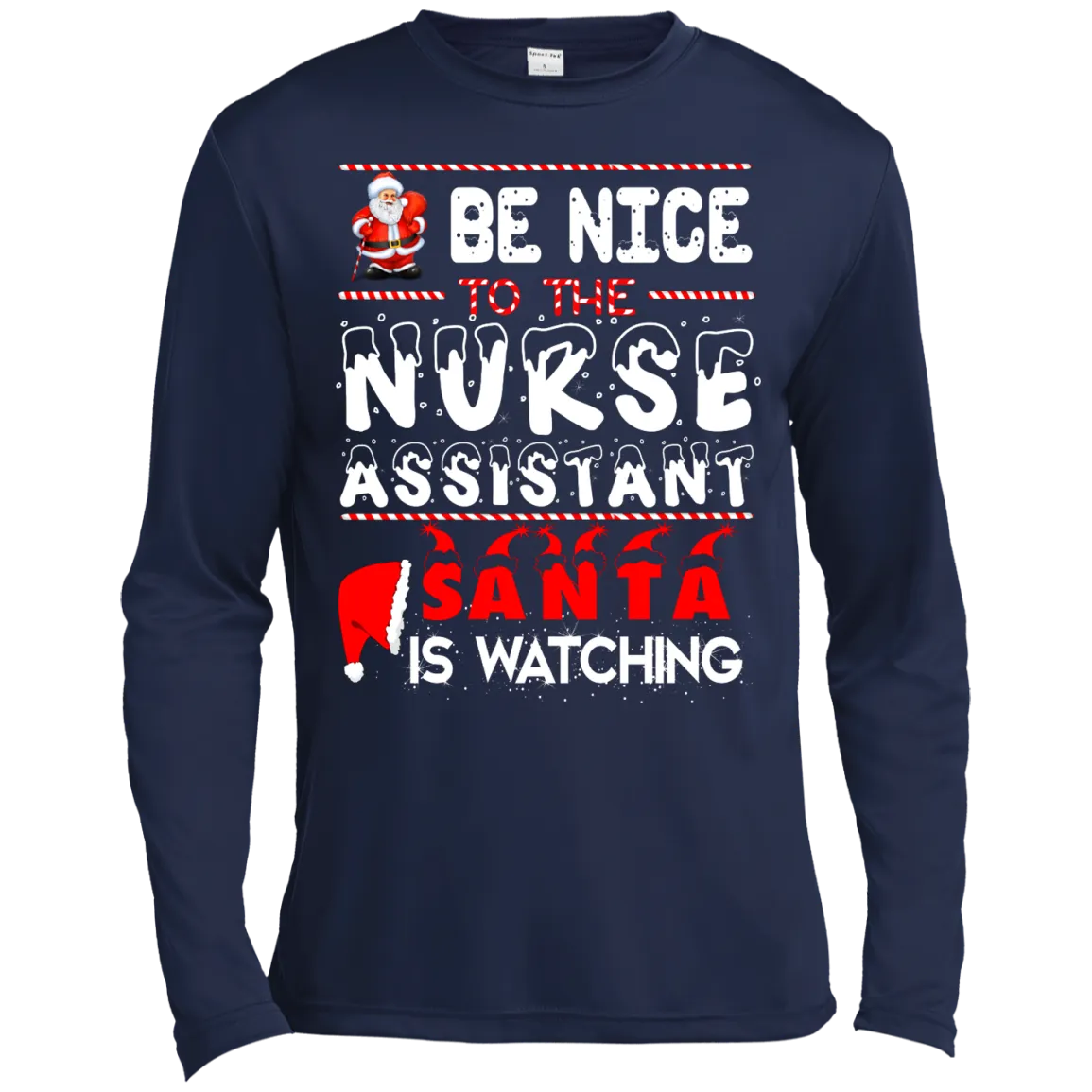 Be Nice To The Nurse Assistant Santa is Watching Shirt, Hoodie, Tank