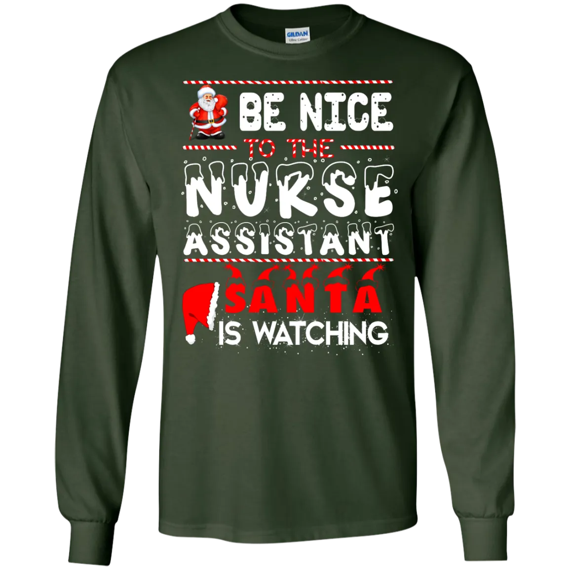 Be Nice To The Nurse Assistant Santa is Watching Shirt, Hoodie, Tank