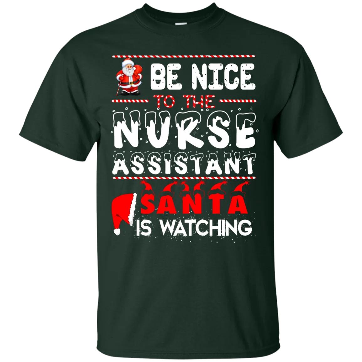 Be Nice To The Nurse Assistant Santa is Watching Shirt, Hoodie, Tank