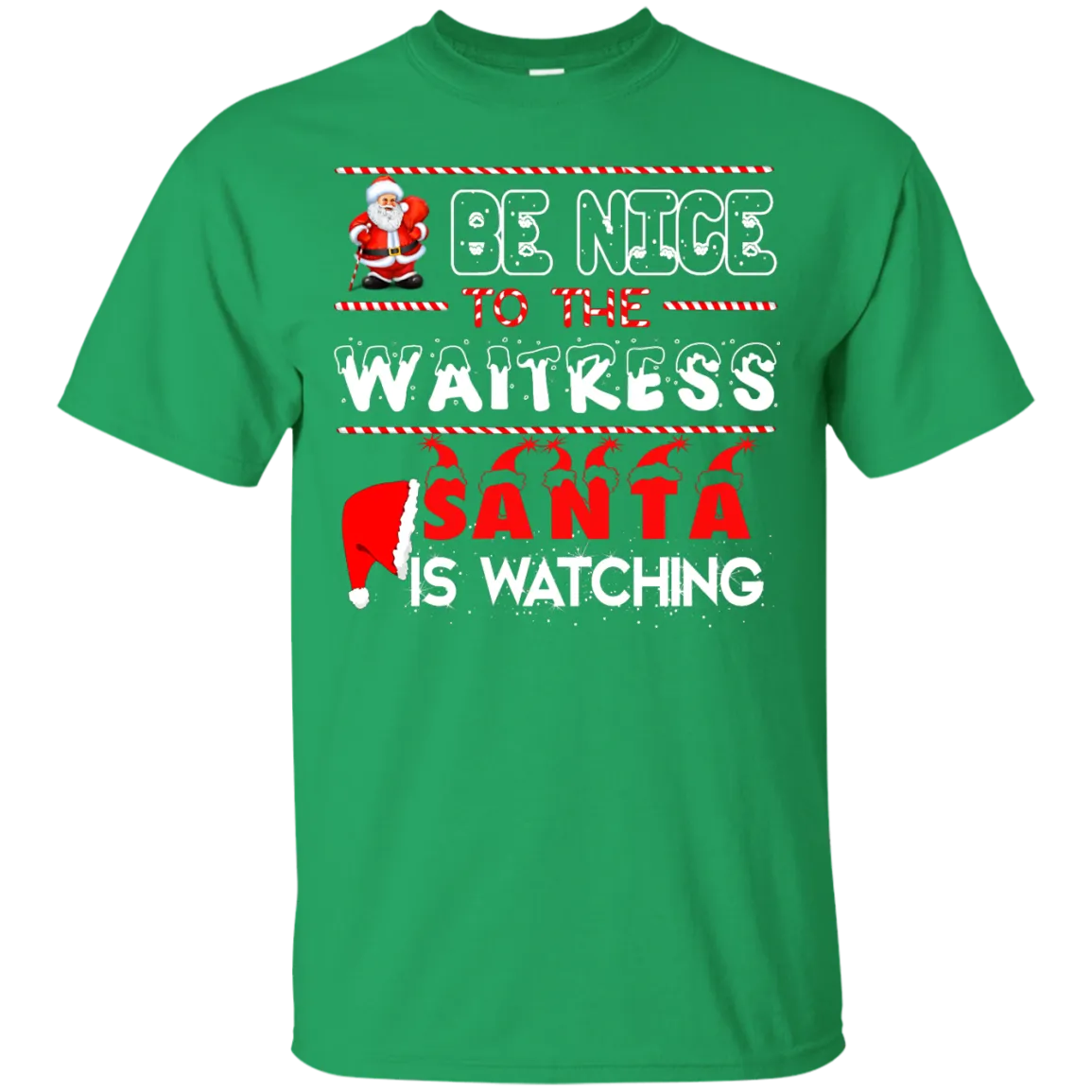 Be Nice To The Waitress Santa is Watching Shirt, Hoodie, Tank