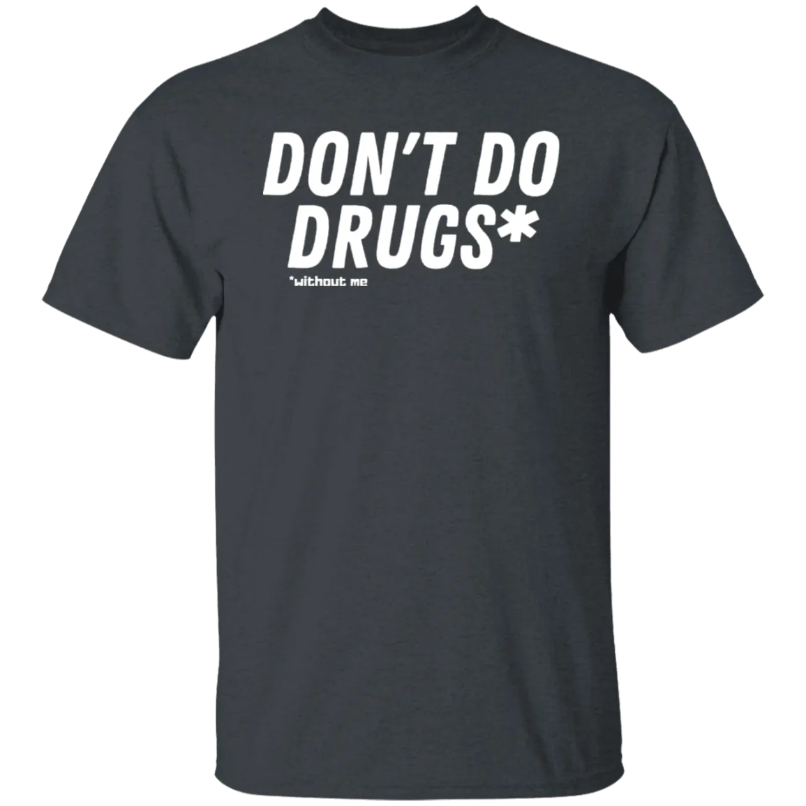 Don't Do Drugs T-Shirt