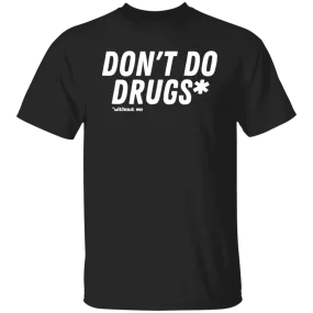 Don't Do Drugs T-Shirt