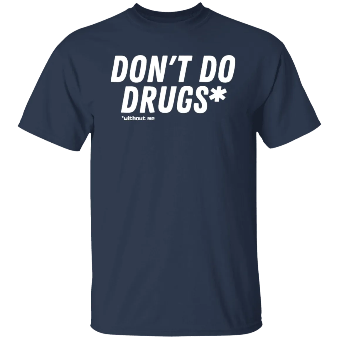 Don't Do Drugs T-Shirt