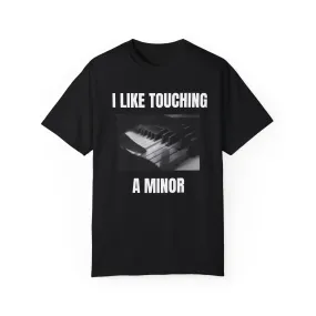 I like touching A Minor T-shirt