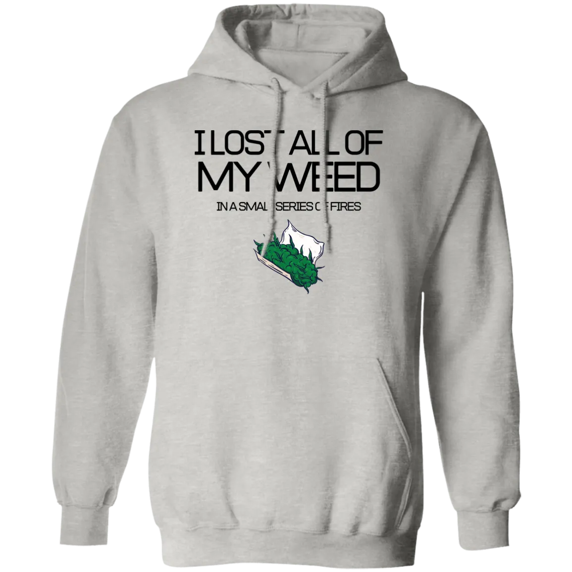 I Lost My Weed Hoodie