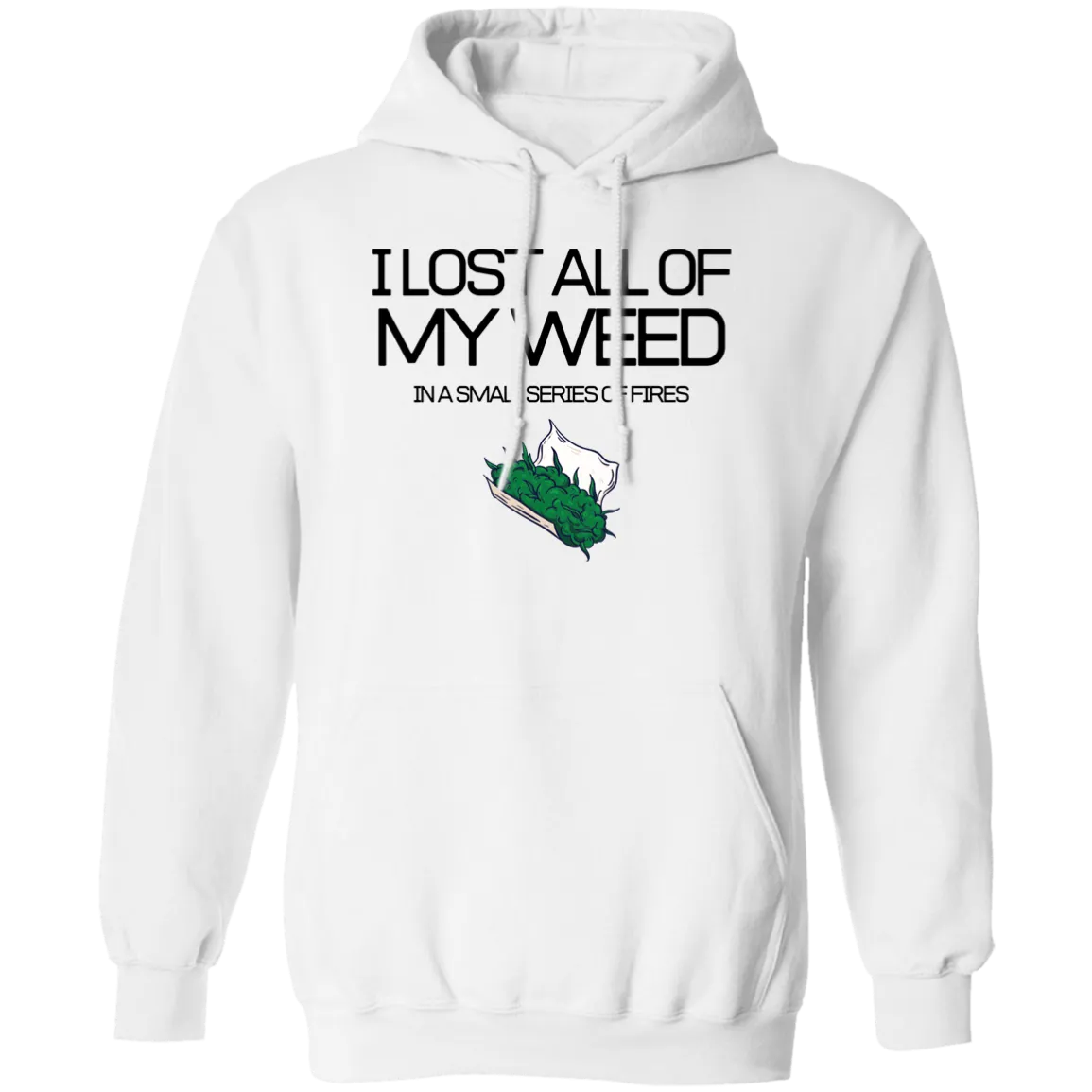 I Lost My Weed Hoodie