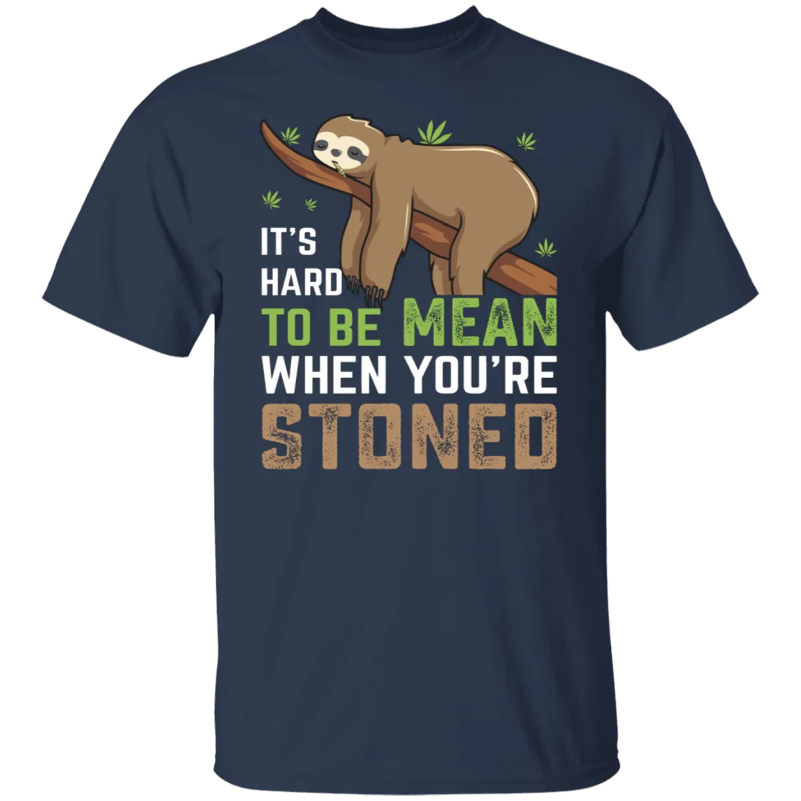 It's Hard To Be Mean When Stoned T-Shirt