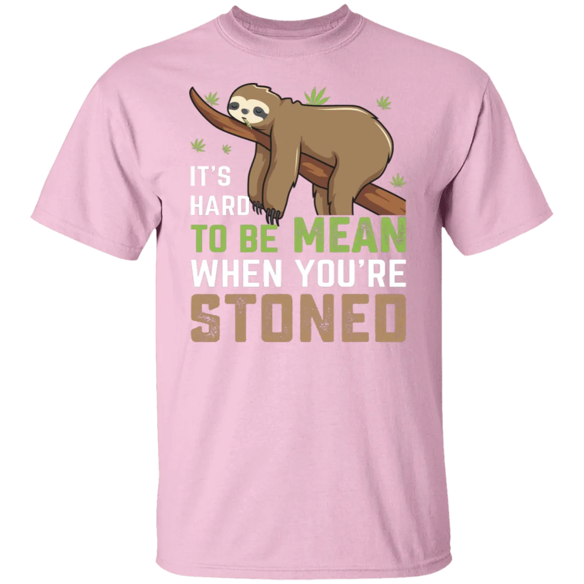 It's Hard To Be Mean When Stoned T-Shirt