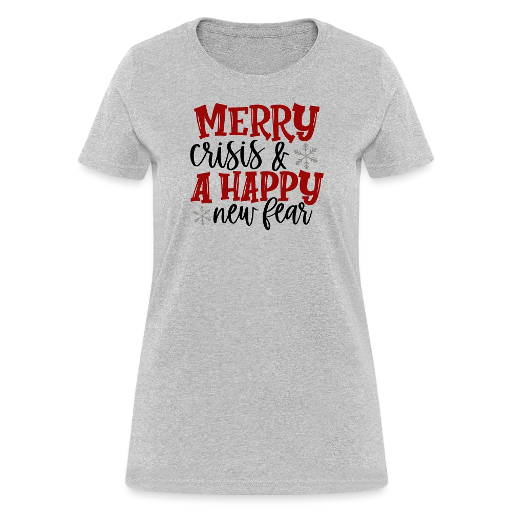 “Merry Crisis and Happy New Fear”-Women's T-Shirt